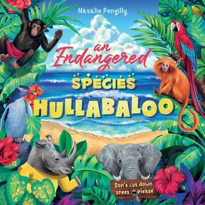 An Endangered Species Hullabaloo by Pengilly, Natalie