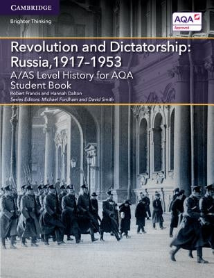 A/As Level History for Aqa Revolution and Dictatorship: Russia, 1917-1953 Student Book by Francis, Robert