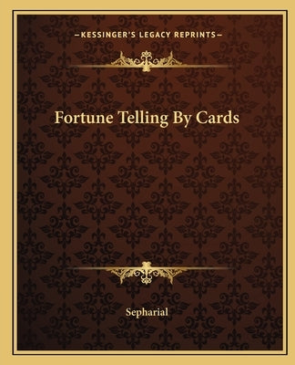 Fortune Telling by Cards by Sepharial