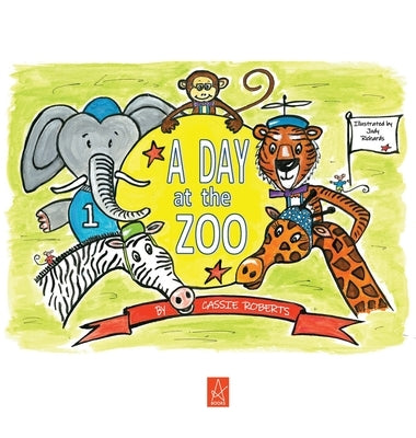 A Day At The Zoo by Roberts, Cassie