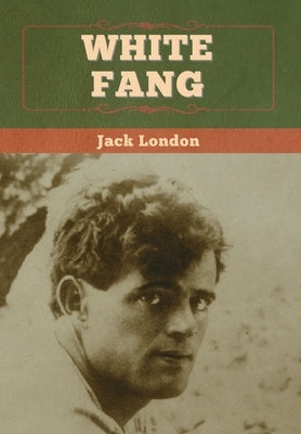 White Fang by London, Jack