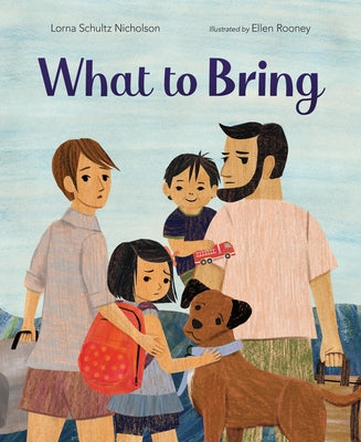 What to Bring by Schultz Nicholson, Lorna