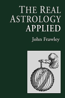 The Real Astrology Applied by Frawley, John