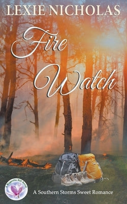 Fire Watch by Nicholas, Lexie