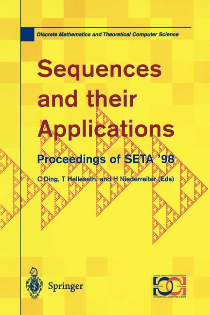 Sequences and Their Applications: Proceedings of Seta '98 by Ding, C.