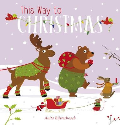 This Way to Christmas by Bijsterbosh, Anita