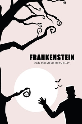 Frankenstein by Shelley, Mary Wollstonecraft