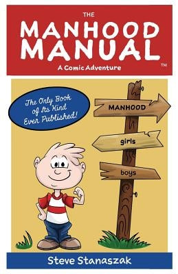 The Manhood Manual: A Comic Adventure by Ludovise, Jamie