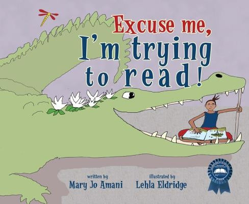 Excuse Me, I'm Trying to Read! by Amani, Mary Jo