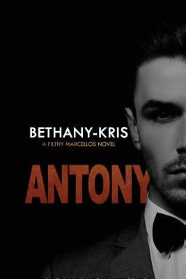 Filthy Marcellos: Antony by Bethany-Kris