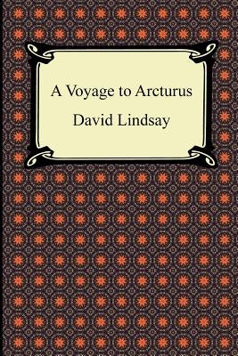 A Voyage to Arcturus by Lindsay, David