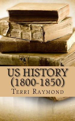 US History (1800-1850): (Fifth Grade Social Science Lesson, Activities, Discussion Questions and Quizzes) by Homeschool Brew