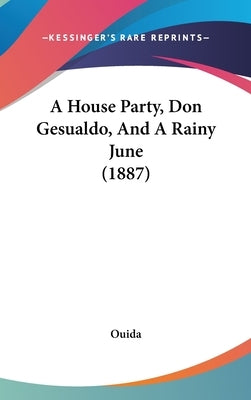 A House Party, Don Gesualdo, and a Rainy June (1887) by Ouida