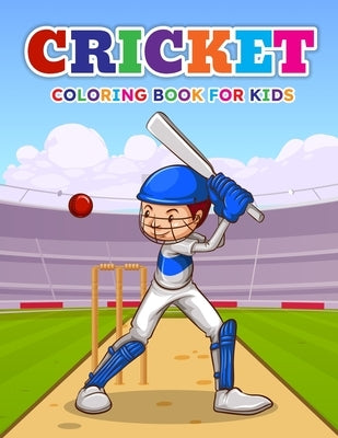 Cricket Coloring Book for Kids: Coloring Book Filled with Cricket Coloring Pages for Boys and Girls Ages 4-8 by Pa Publishing