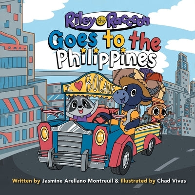 Riley the Raccoon: Goes to the Philippines by Montreuil, Jasmine Arellano