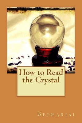 How to Read the Crystal by Sepharial