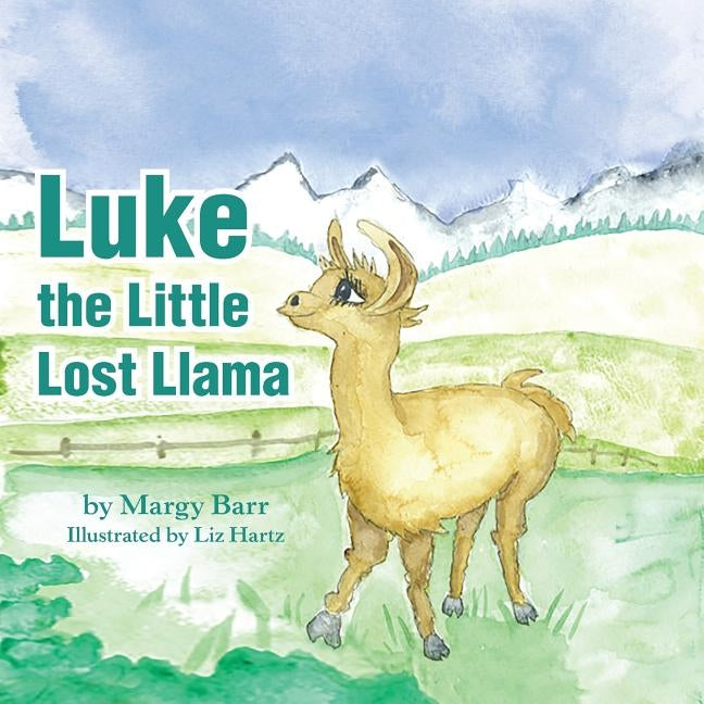 Luke the Little Lost Llama by Barr, Margy