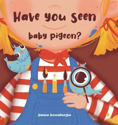 Have you seen baby pigeon by Kowalewska, Hanna