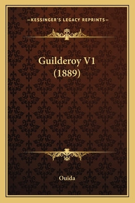 Guilderoy V1 (1889) by Ouida