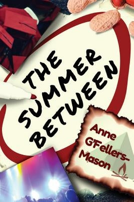 The Summer Between by G'Fellers-Mason, Anne