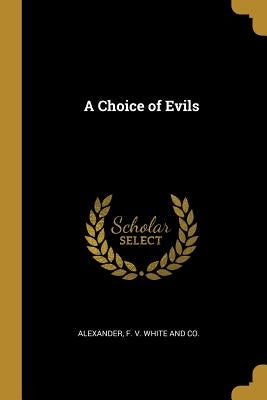 A Choice of Evils by Alexander