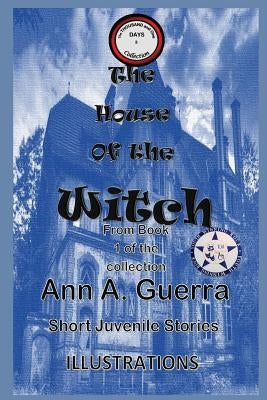 The House of the Witch: From Book 1 of the Collection Story No.3 by Guerra, Daniel