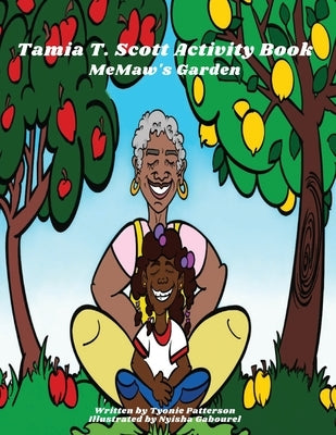 Tamia T Scott MeMaw's Garden Activity Book by Patterson, Tyonie