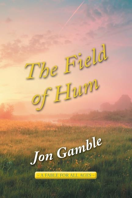 The Field of Hum by Gamble, Jon