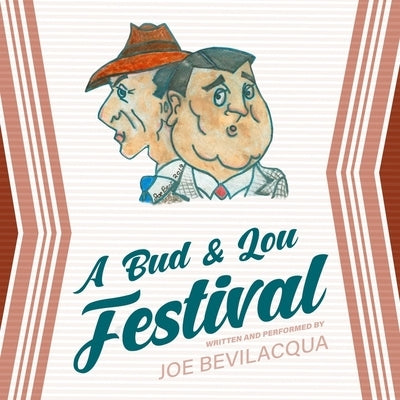 A Bud & Lou Festival by Bevilacqua, Joe