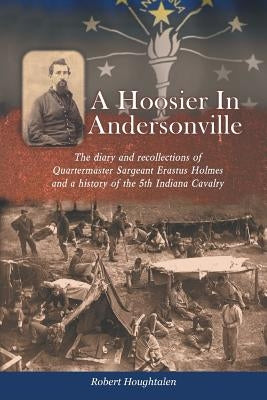 A Hoosier in Andersonville by Houghtalen, Robert