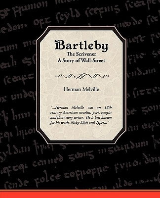 Bartleby the Scrivener a Story of Wall-Street by Melville, Herman