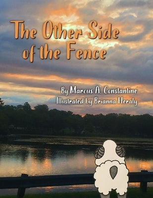 The Other Side of the Fence: A parable about obedience-based discipleship by Heraly, Brianna