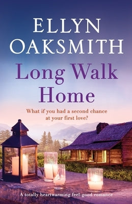 Long Walk Home: A totally heartwarming feel-good romance by Oaksmith, Ellyn