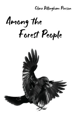 Among the Forest People by Pierson, Clara