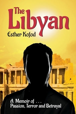 The Libyan by Kofod, Esther