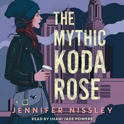 The Mythic Koda Rose by Nissley, Jennifer