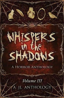 Whispers in the Shadows: A Horror Anthology by Ross, Louise