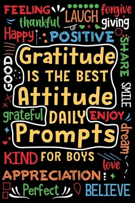 Gratitude is the Best Attitude Daily Prompts for Boys by Paperland