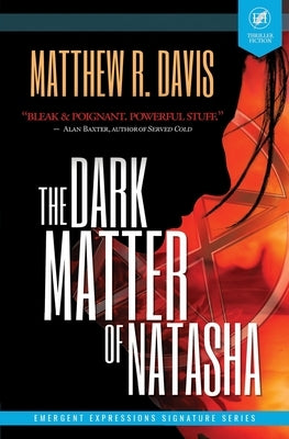 The Dark Matter of Natasha by Davis, Matthew R.