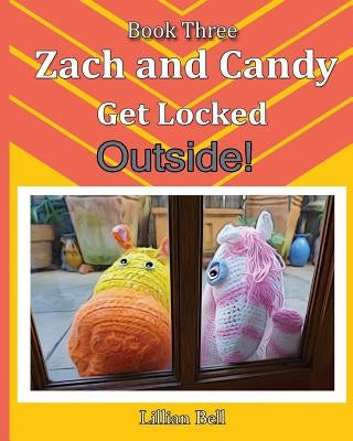 Zach and Candy Get Locked Outside by Callcott, Gillian