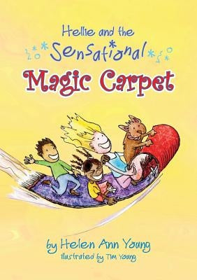 Hellie and the Sensational Magic Carpet by Young, Helen Ann