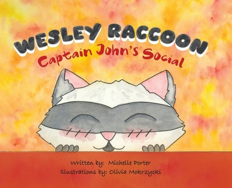 Wesley Raccoon: Captain John's Social by Porter, Michelle