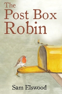 The Post Box Robin by Elswood, Sam