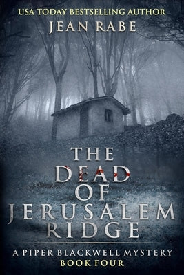 The Dead of Jerusalem Ridge: A Piper Blackwell Mystery by Rabe, Jean Erlene