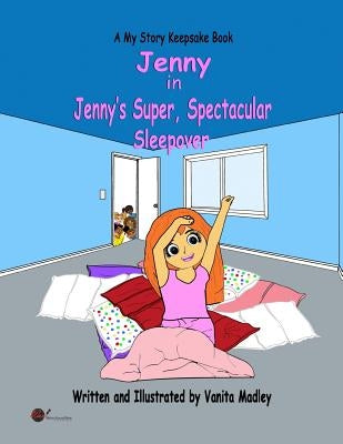 Jenny's Super, Spectacular Sleepover by Madley, Vanita