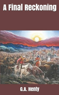 A Final Reckoning by Henty, G. a.