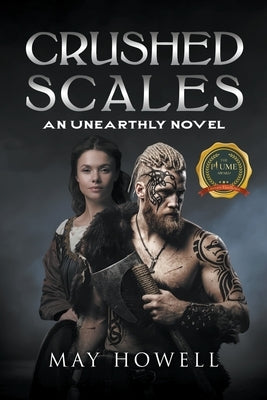 Crushed Scales: An Unearthly Novel by Howell, May