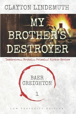 My Brother's Destroyer: Low Profanity Edition by Lindemuth, Clayton