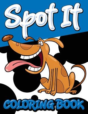 Spot It Coloring Book by Speedy Publishing LLC