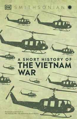 A Short History of the Vietnam War by DK